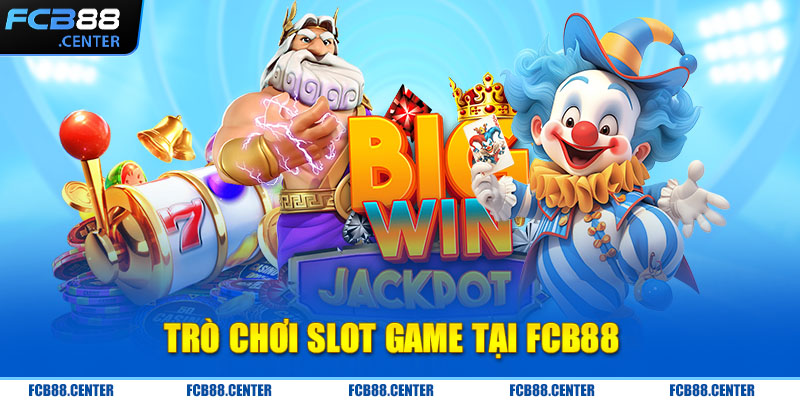 Trò chơi slot game tại FCB88