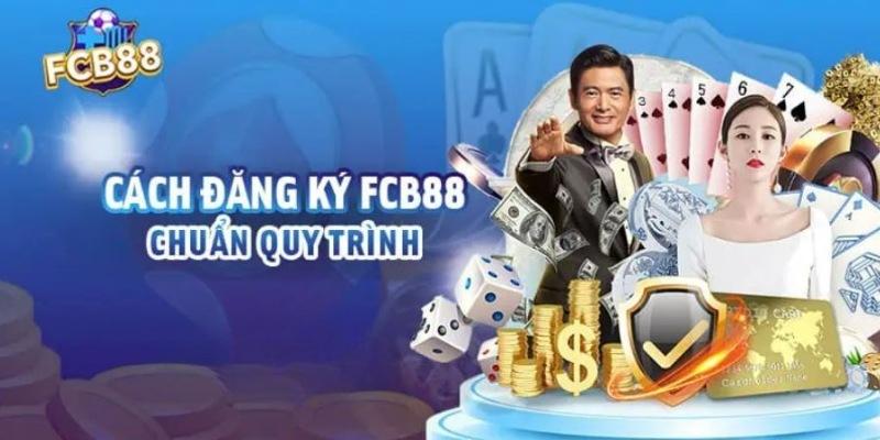 Quy trình đăng ký tài khoản tại FCB88